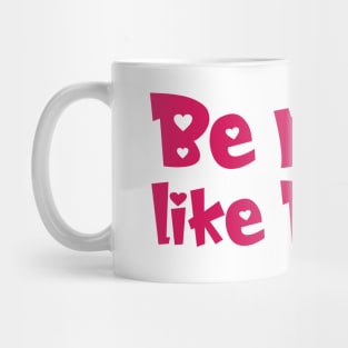 Funny Quote - Gift - Be more like Betty Mug